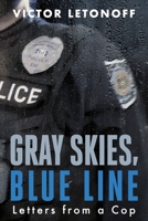 Gray Skies, Blue Line: Letters From a Cop 1958861987 Book Cover