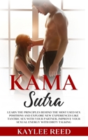 Kama Sutra: Learn The Principles Behind The Most Used Sex Positions and Explore New Experiences Like Tantric Sex with Your Partner. Improve your Sexual Energy with Dirty Talking 1914247329 Book Cover