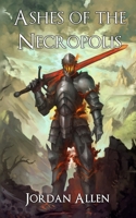 Ashes of the Necropolis 1919619267 Book Cover
