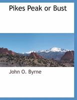 Pikes Peak or Bust 102167561X Book Cover