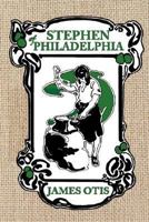 Stephen of Philadelphia: A Story of Penn's Colony 0979087651 Book Cover