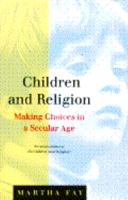 Children and Religion: Making Choices in a Secular Age 0671885820 Book Cover