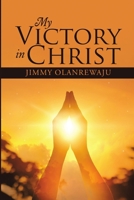 My Victory In Christ 1483466981 Book Cover