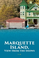 Marquette Island, View from the Snows 1644682214 Book Cover