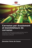 Corrosion par écoulement et bioinhibiteurs de corrosion (French Edition) 6208303206 Book Cover
