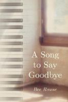 A Song to Say Goodbye 1847481523 Book Cover