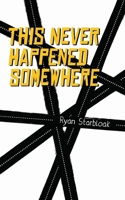 This Never Happened Somewhere 0997602309 Book Cover