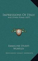 Impressions Of Italy: And Other Poems 0469703555 Book Cover