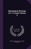 Mycological Writings of C. G. Lloyd, Volume 5 1346239339 Book Cover