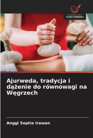 Ajurweda, tradycja i dazenie do równowagi na Wegrzech (Polish Edition) 6209880789 Book Cover