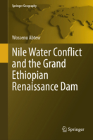 Nile Water Conflict and the Grand Ethiopian Renaissance Dam (Springer Geography) 3031786564 Book Cover