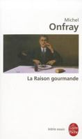 La Raison Gourmande: Philosophie Du Gout (Figures) (French Edition) 2253942545 Book Cover