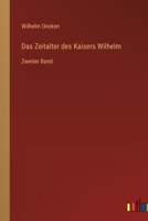 Das Zeitalter des Kaisers Wilhelm: Zweiter Band (German Edition) 3368461494 Book Cover