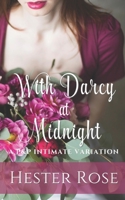 With Darcy at Midnight: A Pride and Prejudice Intimate Variation B08FP2BLKK Book Cover