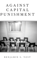 Against Capital Punishment 0197619010 Book Cover