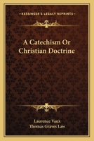 A Catechisme, or Christian Doctrine 1973909073 Book Cover