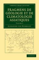 Fragmens de G�ologie Et de Climatologie Asiatiques, Vol. 2 1108049435 Book Cover