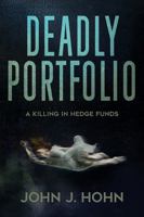 Deadly Portfolio: A Killing in Hedge Funds 0986213500 Book Cover