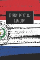 Journal de Voyage Paraguay: 6x9 Carnet de voyage I Journal de voyage avec instructions, Checklists et Bucketlists, cadeau parfait pour votre séjour à Paraguay et pour chaque voyageur. (French Edition) 1670998223 Book Cover