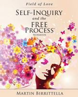 Field of Love: Self-Inquiry and the Free Process Workbook 0989976475 Book Cover