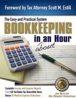 Bookkeeping in About an Hour: The Easy and Practical System 0991464400 Book Cover