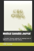 Medical Cannabis Journal: A Cannabis Therapy Logbook for keeping track of different strains and their effects. 1710741279 Book Cover