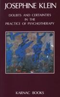 Doubts & Certainties in the Practice of Psychotherapy 1855751046 Book Cover