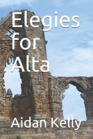 Elegies for Alta: Poems 1970-1987 B08762FTL2 Book Cover