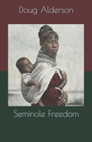 Seminole Freedom 1449962483 Book Cover