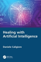 Healing with Artificial Intelligence 1032991461 Book Cover