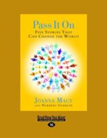 Pass It on: Five Stories That Can Change the World 1888375833 Book Cover