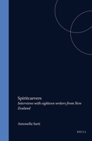 Spiritcarvers: Interviews with Eighteen Writers from New Zealand 9042007133 Book Cover