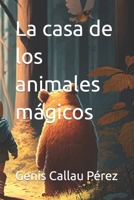 La casa de los animales mágicos B0BZFD1BGR Book Cover