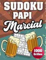 SUDOKU PAPI Marcial: 1000 Sudokus avec solutions niveau facile,moyen et difficile cadeau original à offrir a votre papy B08H6TJT91 Book Cover