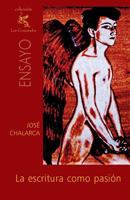 La escritura como pasión 1456530941 Book Cover