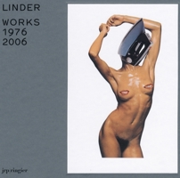 Linder: Works 1976-2006 390570160X Book Cover