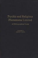 Psychic and Religious Phenomena Limited: A Bibliographical Index 0313206163 Book Cover