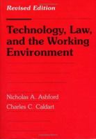 Technology, Law, and the Working Environment: Revised Edition 1559634464 Book Cover
