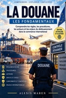 Comprendre la Douane: Les Fondamentaux (French Edition) B0HKFTZT9H Book Cover