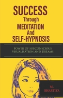 SUCCESS Through MEDITATION And SELF-HYPNOSIS 9354191401 Book Cover