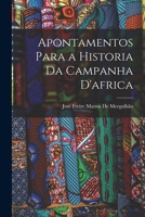 Apontamentos Para a Historia Da Campanha D'africa 1017617341 Book Cover
