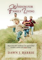 Wisdom For Family Living 1763739414 Book Cover