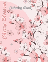 Cherry Blossom Coloring Book: Fancy Cherry Blossoms Coloring Book Ups: Enjoy the New Fantasy Blossoms Coloring B0915V5FY7 Book Cover
