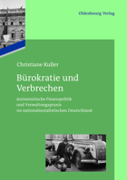 Bürokratie Und Verbrechen: Antisemitische Finanzpolitik Und Verwaltungspraxis Im Nationalsozialistischen Deutschland 348671659X Book Cover