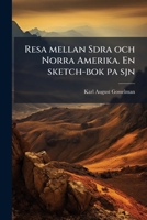 Resa mellan Sdra och Norra Amerika. En sketch-bok pa sjn 114953544X Book Cover
