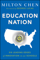 Education Nation: Six Leading Edges of Innovation in Our Schools 1118157400 Book Cover