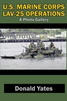 U.S. Marine Corps LAV-25 Operations: A Photo Gallery B099C4J25G Book Cover