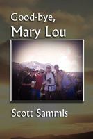 Good-Bye, Mary Lou 1462891446 Book Cover
