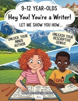 Hey You! You're a Writer!: Let Me Show You How... B0FH6BTH6B Book Cover