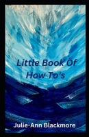 Little Book Of How To's (How To Be You Self-Development Books) B0CNYKKF7Y Book Cover